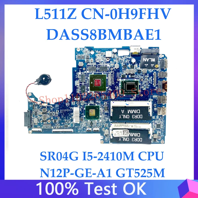 

Mainboard CN-0H9FHV 0H9FHV H9FHV For Dell 15Z L511Z Laptop Motherboard DASS8BMBAE1 SR04G I5-2410M CPU N12P-GE-A1 GT525M 100%Test