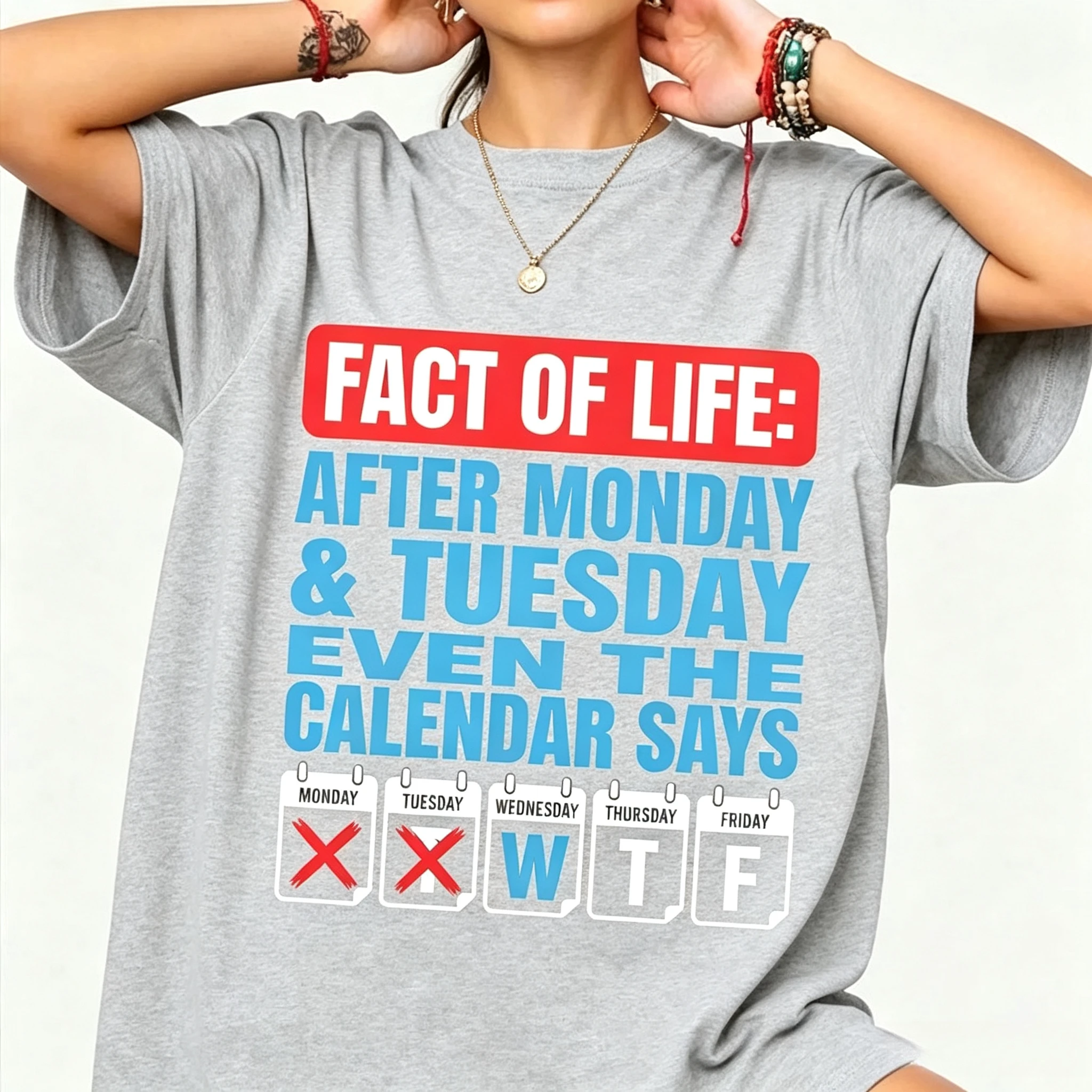 Fact of Life Calendar Says WTF Humor T-Shirt Funny Workweek Monday Tuesday Quote Tee Sarcastic Office Joke Top Men Women Shirt