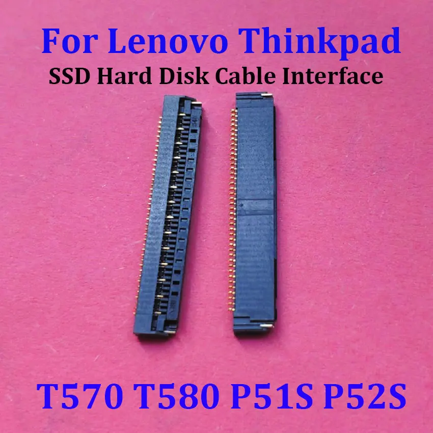 

10-100Pcs SSD Hard Disk Cable Interface For Lenovo Thinkpad T570 T580 P51S P52S FPC high-speed transmission Connector SATA End