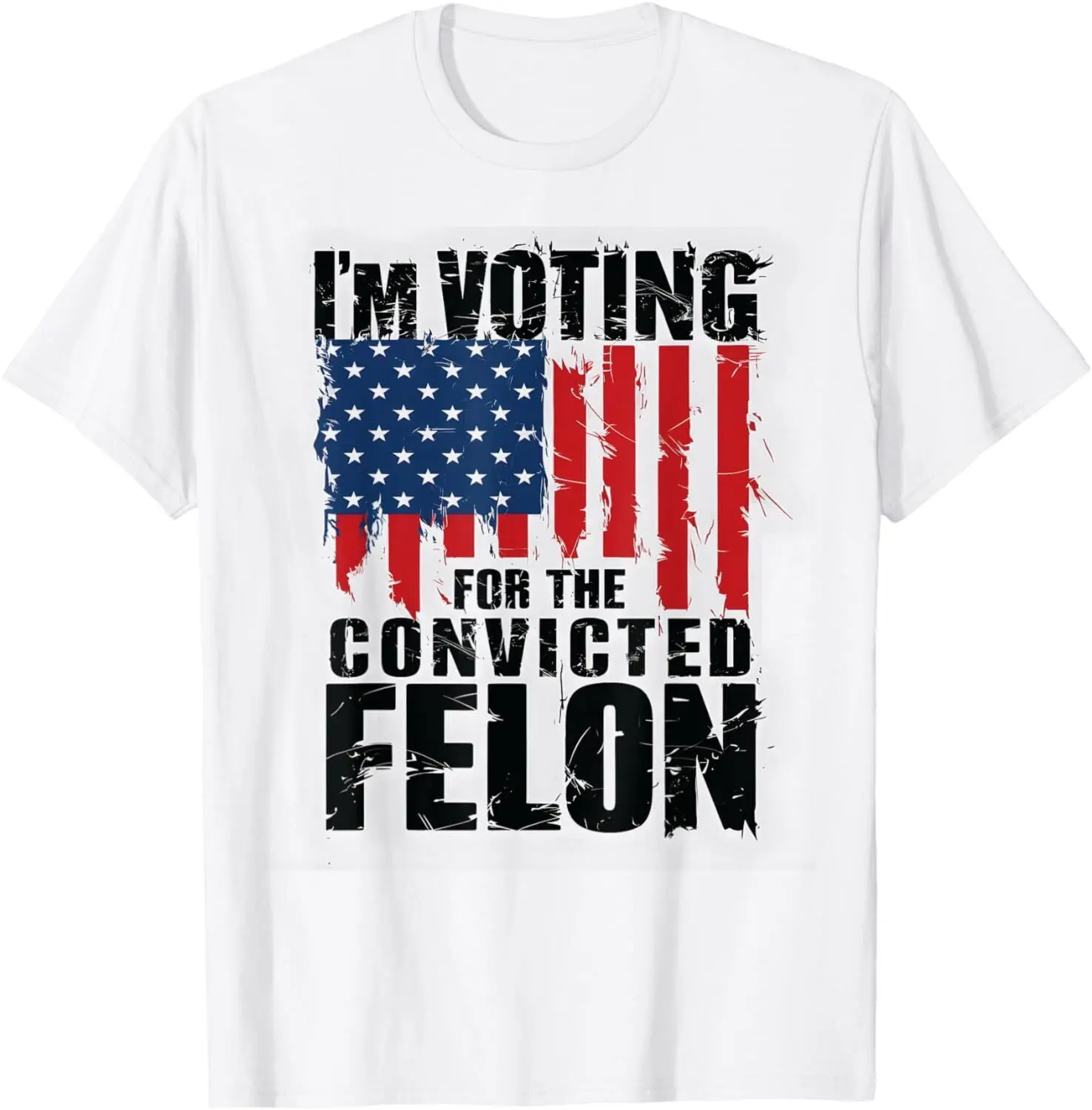 

I'm Voting For The Convicted Felon Funny Pro Trump 2024 T-Shirt