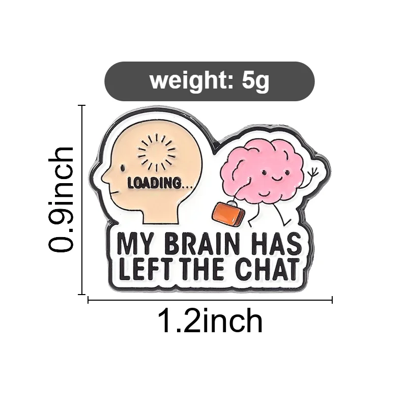 Brain Left The Chat Brooch Funny Self Deprecating Pin with Pink Brain Suitcase for Stressed Employee Chill Humor Casual Accessor