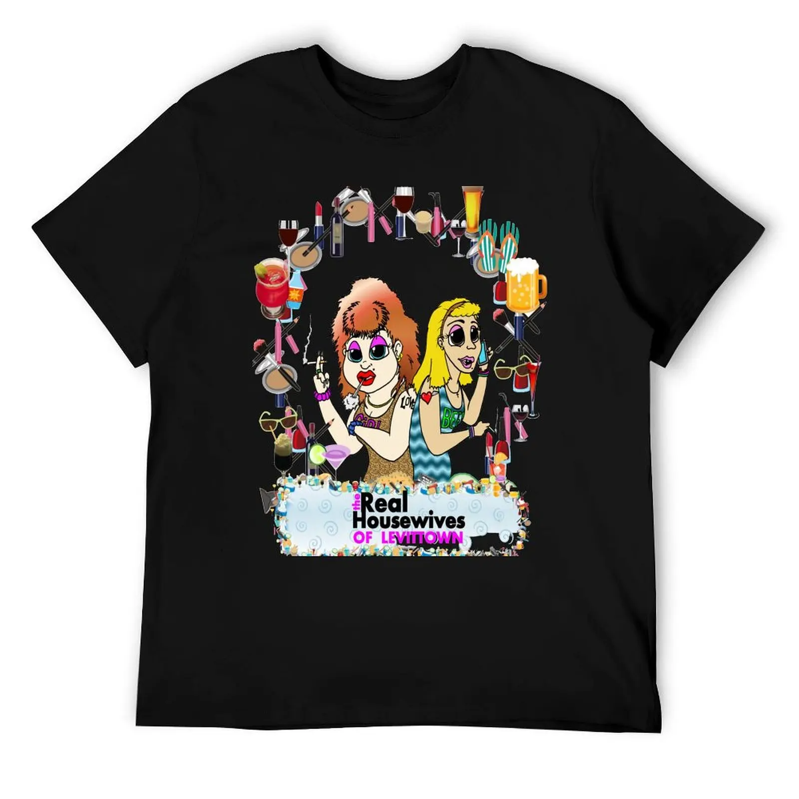 

Real Housewives of Levittown T-Shirt anime t shirts oversize man t shirt graphic T-Shirt