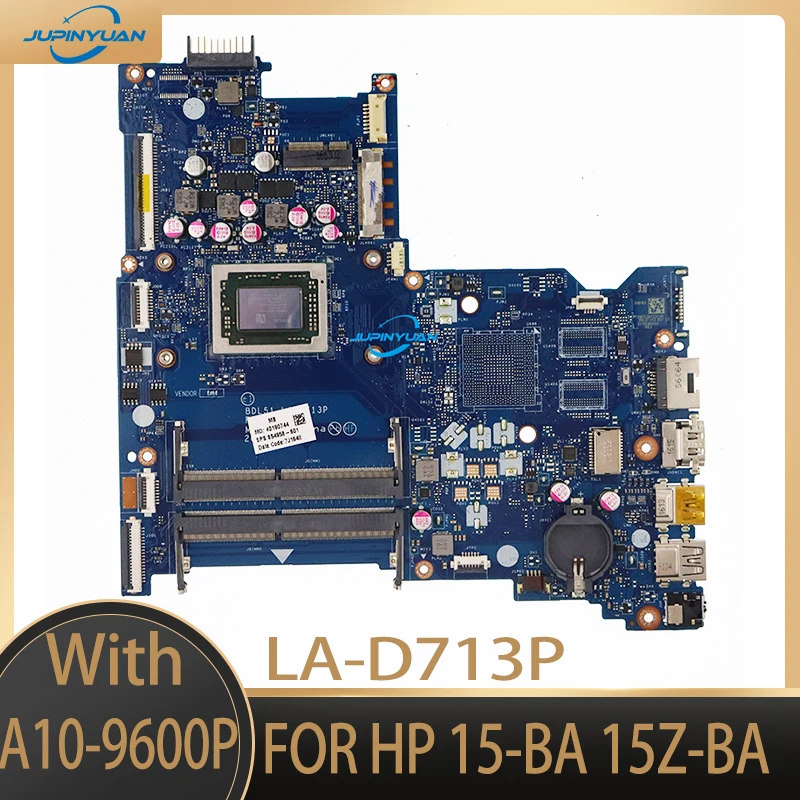 

FOR HP 15-BA 15Z-BA Laptop Motherboard A10-9600P 854958-601 854958-501 854958-001 LA-D713P Mainboard