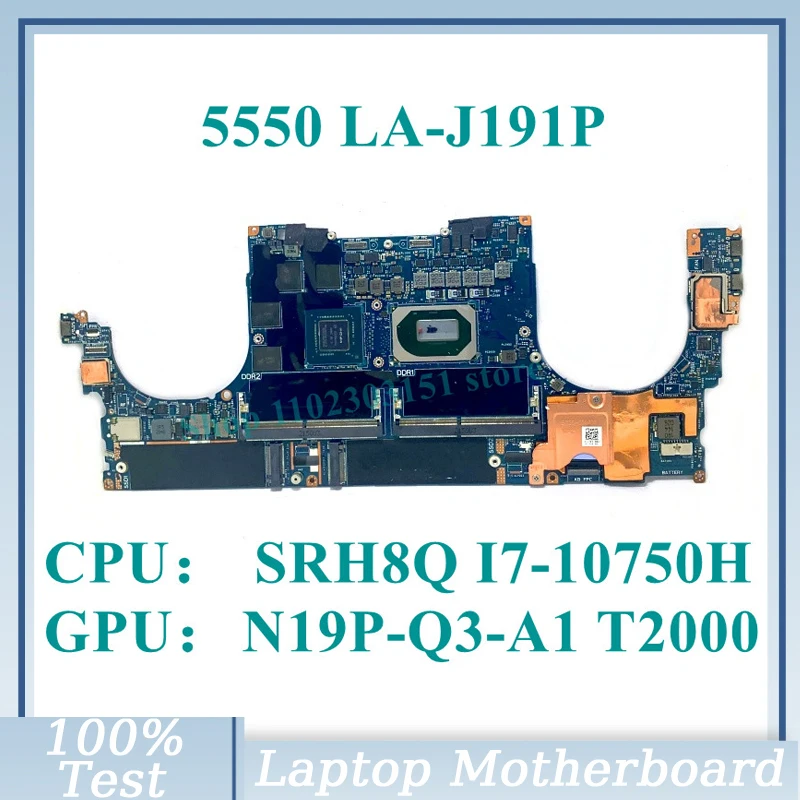 

CN-0MTW3G CN-0MCFW2 With SRH8Q I7-10750H CPU LA-J191P For DELL 5550 Laptop Motherboard N19P-Q3-A1 T2000 100% Tested Working Well