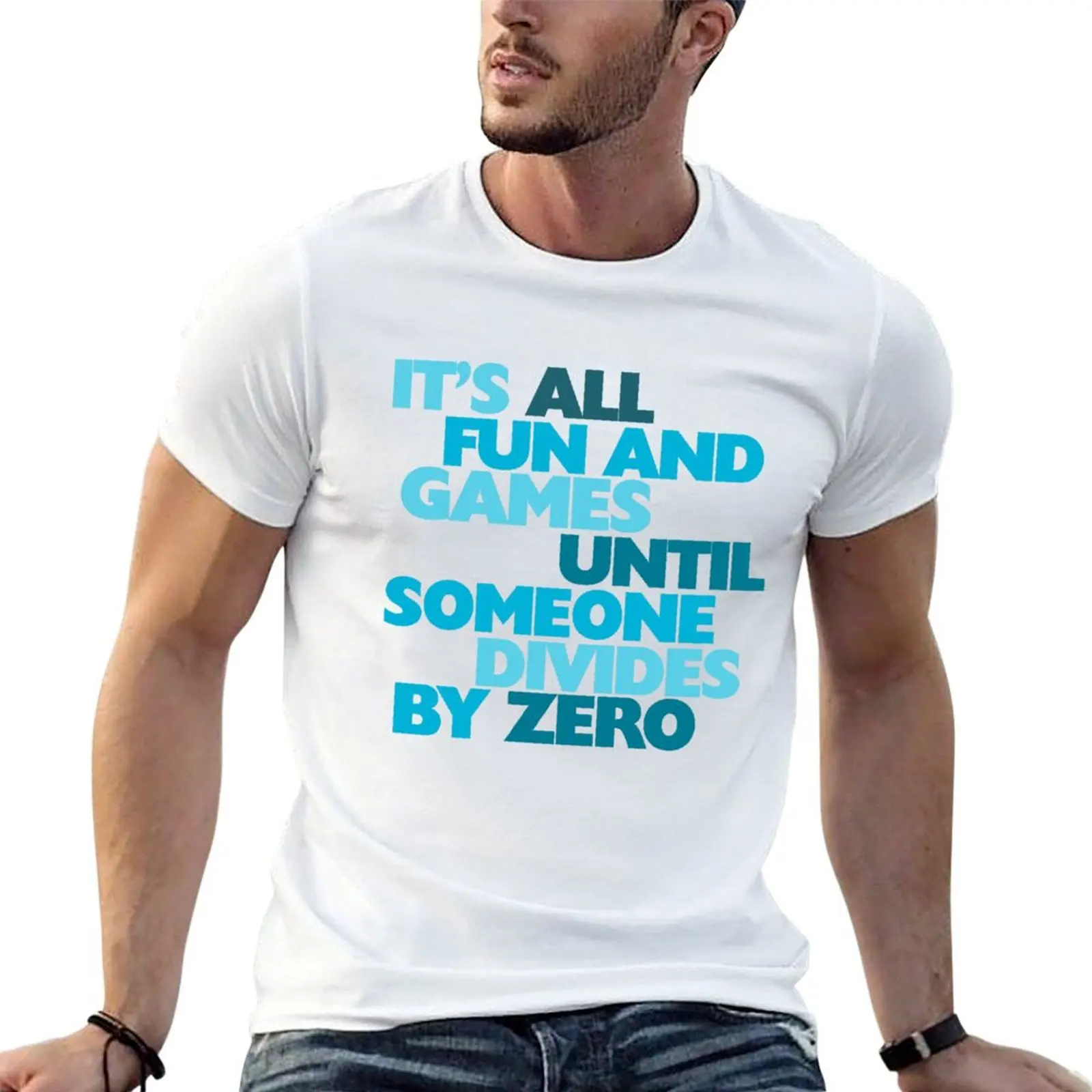 It's all fun and games until someone divides by zero T-Shirt Holiday Party T-Shirt for Men