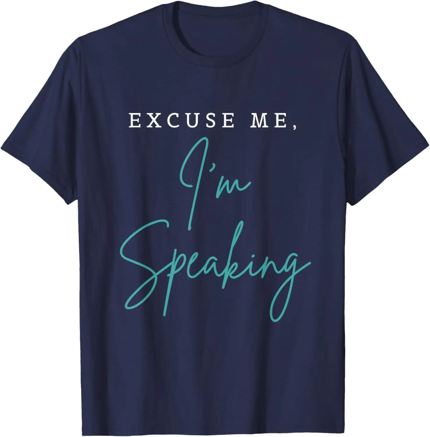 Excuse Me I'm Speaking Funny Kamala Harris Joe Biden Trump T-Shirt Y2k Clothes Women Clothing Tee Shirt Femme Camisetas 82942