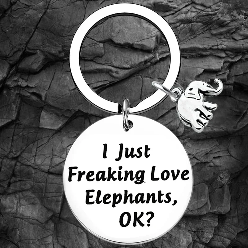 

Elephant Keychain Elephant Lover Gift I Just Freaking Love Elephants OK Key Rings Elephant Gift