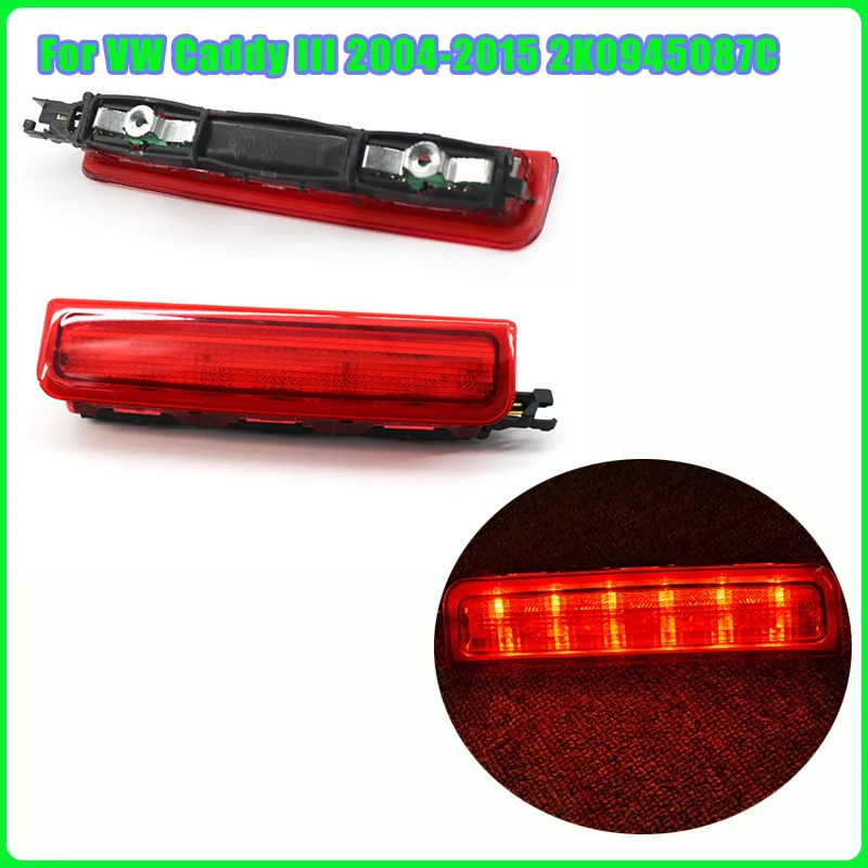 

Fit For VW Caddy III 2004-2015 2K0945087C LED High Level Mount Lamp Rear Brake Signal Third Tail Light Car Accessories