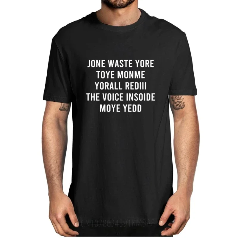 Jone Waste Yore Toye Monme Yorall Rediii Funny Men's  Cotton Designer T-Shirts Unisex Humor Streetwear Women Top Tee