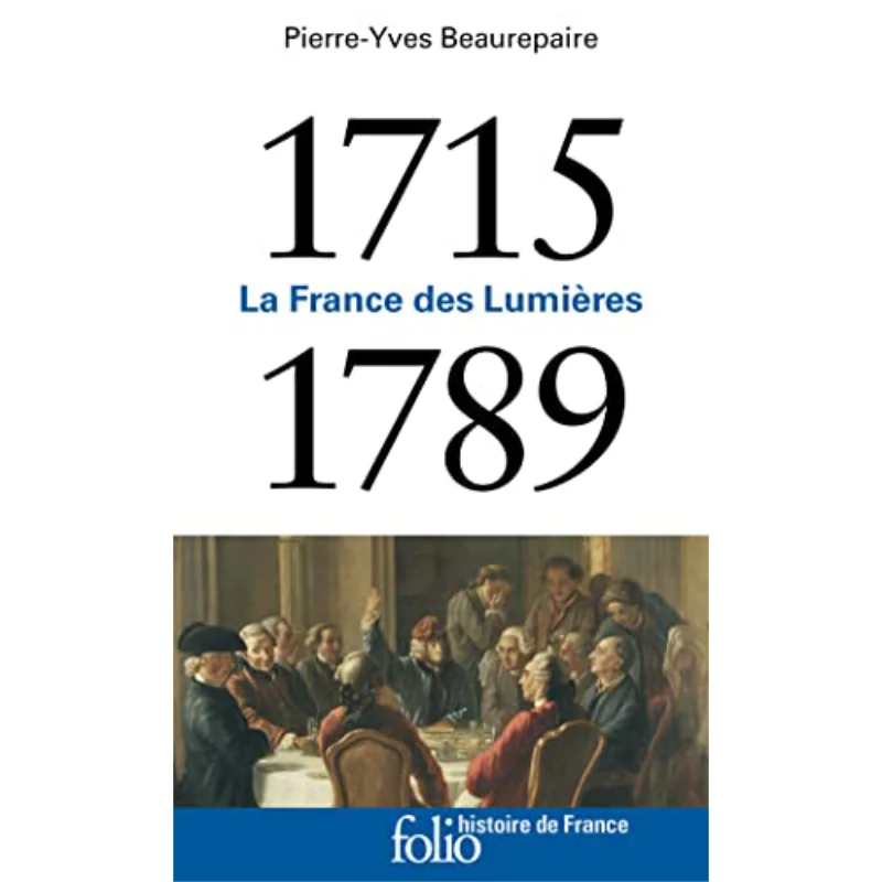 

Франция Просвещения 17151789 Книга PierreYves Beaurepaire Gallimard 9782072799280