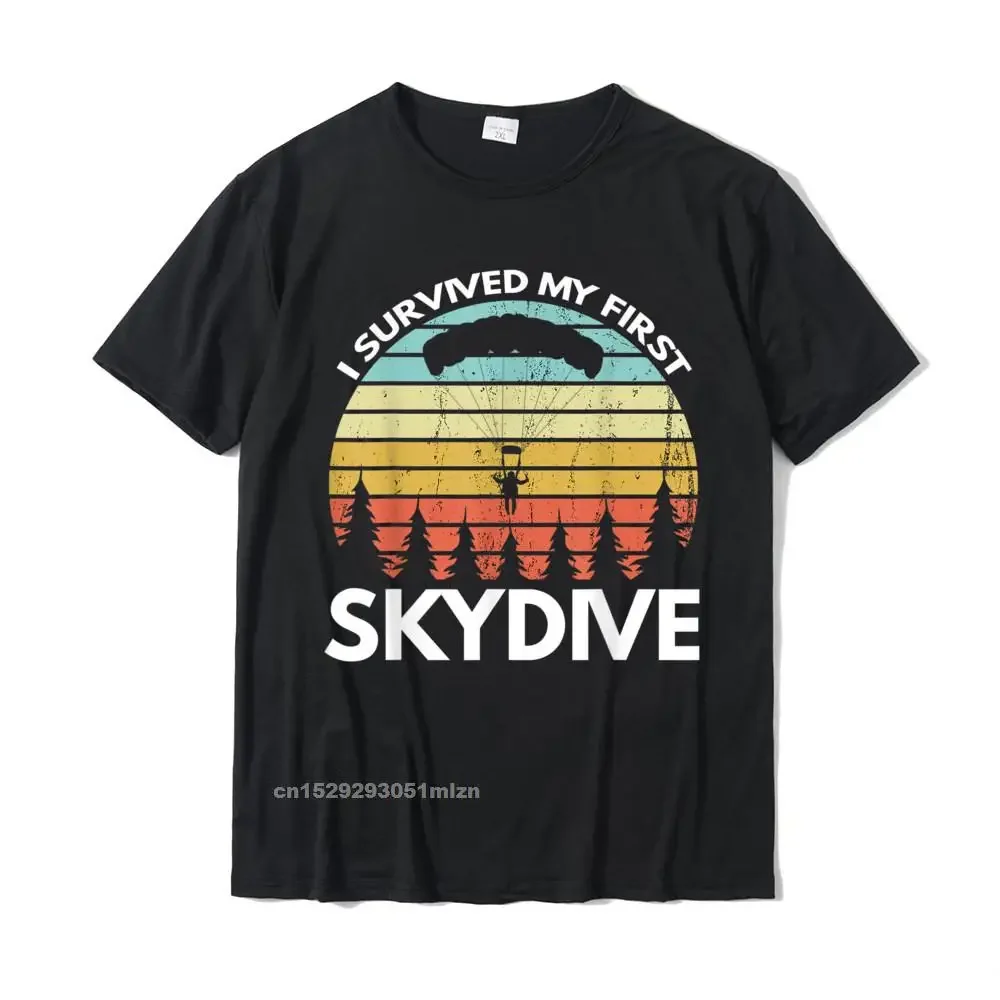 I Survived My First Skydive Funny Skydiving T-Shirt Casual T Shirts For Men Cotton Tops & Tees Fashionable Discount