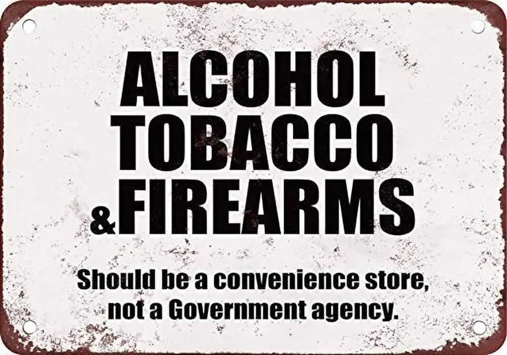 Alcoholtobacco & Firearms Should Be A Convenience R for C Metal Tin Sign 8x12 inches sign