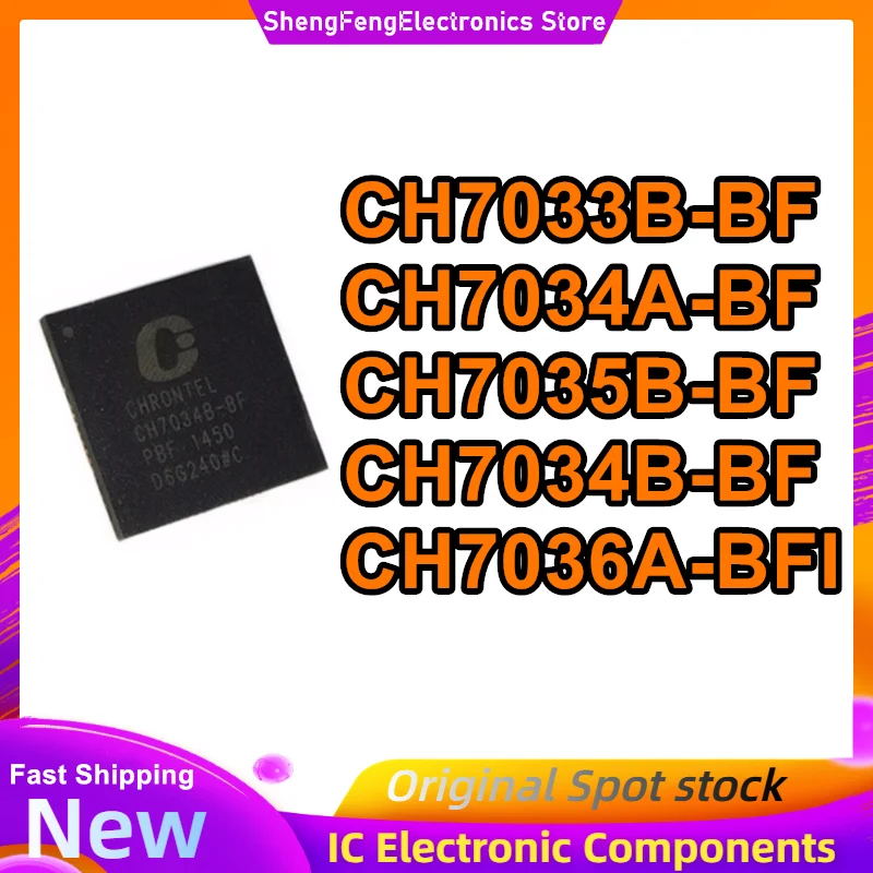 

CH7033B-BF CH7034A-BF CH7035B-BF CH7034B-BF CH7036A-BFI QFN IC чип 100% новый оригинал на складе