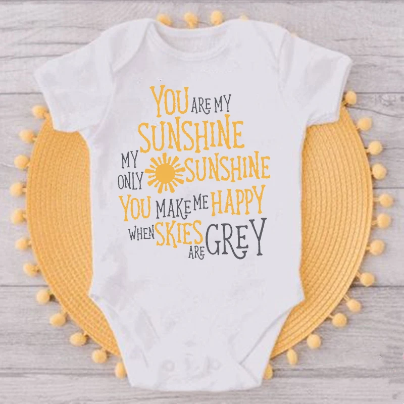 You Are My Sunshine When Skies Are Grey Summer Newborn Infant Baby Clothes Cute Toddler Jumpsuits Funny Unisex Bodysuits Outfits