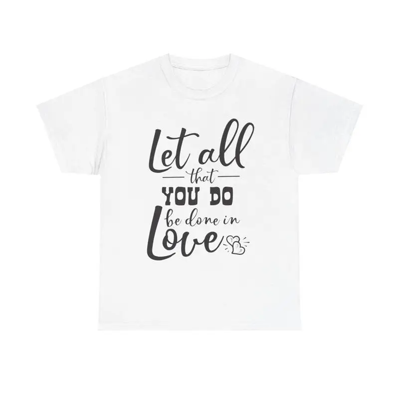 All You Do Done In Love T Shirt bible verse Corinthians 16 14 Christian faith