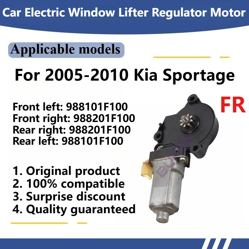

For 2005-2010 Kia Sportage Car Electric Window Lifter Regulator Motor Original Front left: 988101F100 Front right: 988201F100
