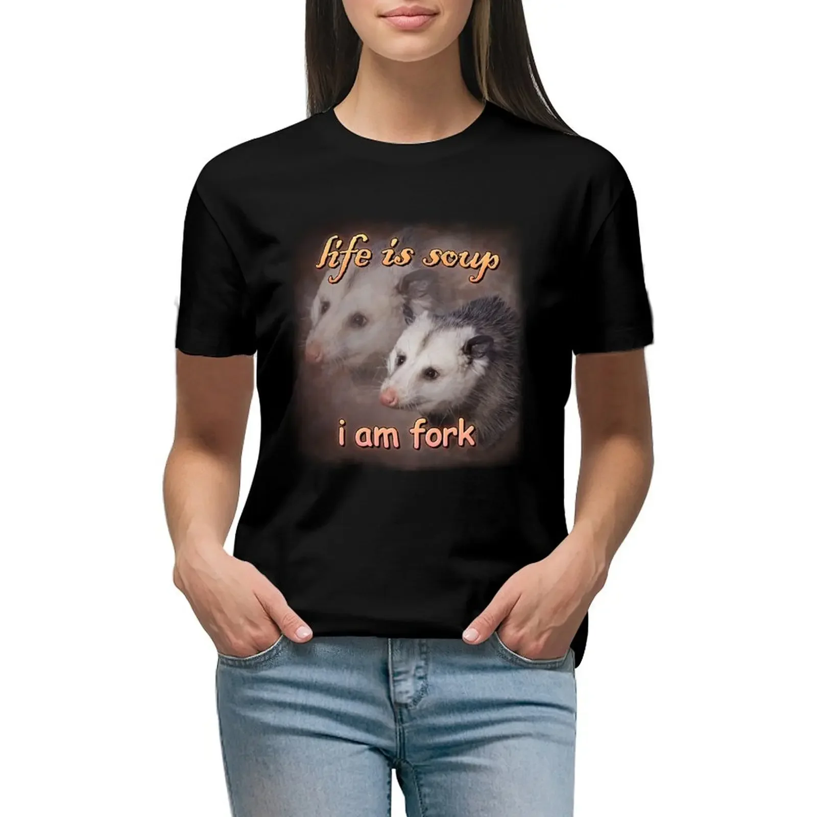 

Life is soup, I am fork possum word art T-Shirt aesthetic clothes vintage clothes oversized tops western t shirts for Women