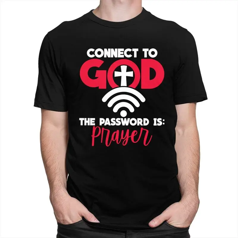 Custom Connect To God The Password Is Prayer T Shirt Men Pure Cotton T-shirt Casual Tees Streetwear Tshirt