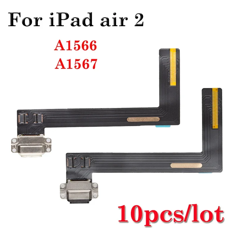 10 pcs/lot charging port flex cable for iPad 6 Air 2 a1566 A1567 USB charger port dock connector ribbon replacement parts