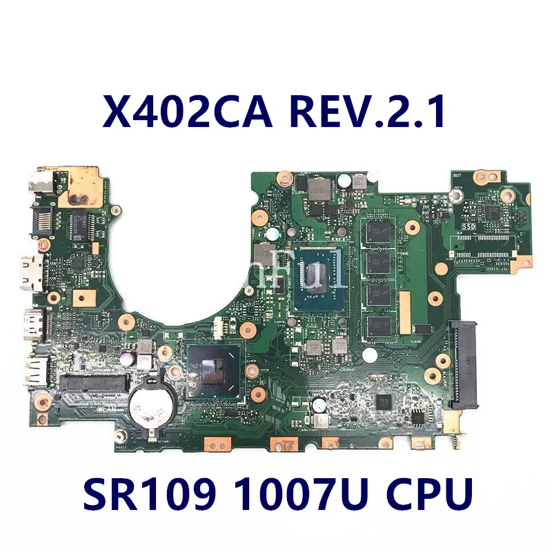 

Free Shipping High Quality For ASUS X402CA REV.2.1 With SR109 1007U CPU Laptop Motherboard 100% Full Tested OK+Working Well