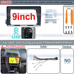 For 2005-2011 SSANG YONG ACTYON, KYRON LHD player Radio Android stereo Harness screens navigation dashboard cables frame canbus