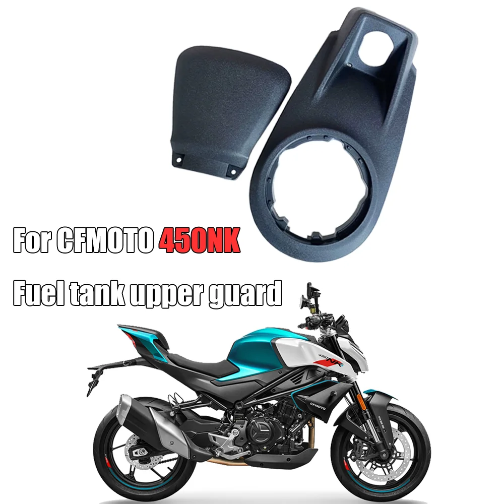 

For CFMOTO 450NK 450 NK CF400-7 Motorcycle Fuel Tank Front Guard Original Parts Fuel Tank Upper Guard Rear Guard Tank Top Cover