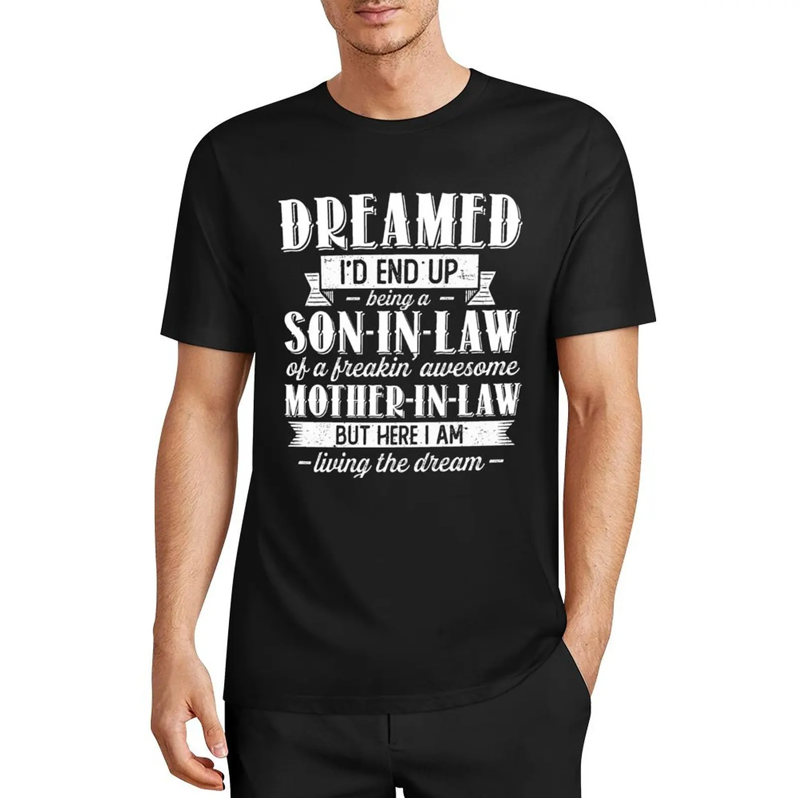 

I Never Dreamed To Be A Son In Law Of Freakin' Awesome Mother In Law Vintage Humor Gift T-Shirt baggy shirts clothing for men