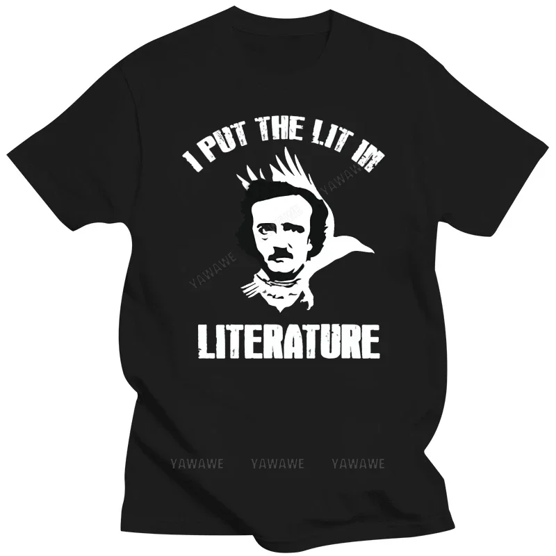 Black t shirt for summer brand tee-shirt I PUT THE LIT IN LITERATURE POE POET FUNNY T-SHIRT print tshirts casual style tee shirt