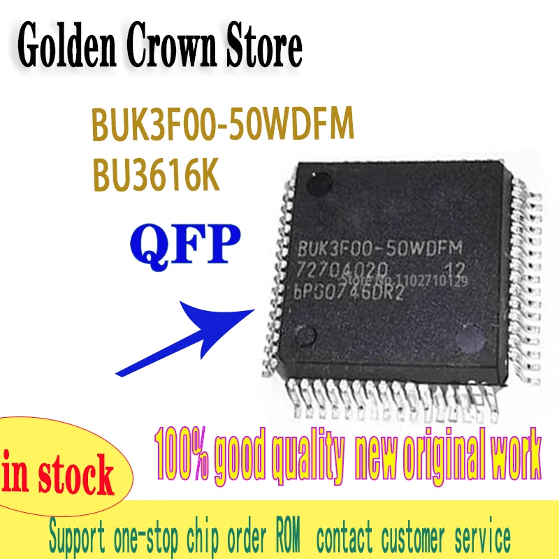 

1PCS/lot BU3616K QFP-64 BU 3616K BU3616 3616 BUK3F00-50WDFM BUK3F00-50 BUK3F00 QFP64 work New original In Stock