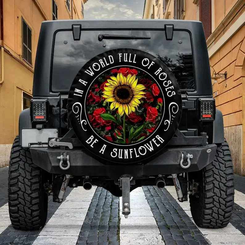 In A World Full Of Roses Be A Sunflower Spare Tire Cover With Or Without Backup Camera Hole, Tire Protectors, Tire Cover For Jee