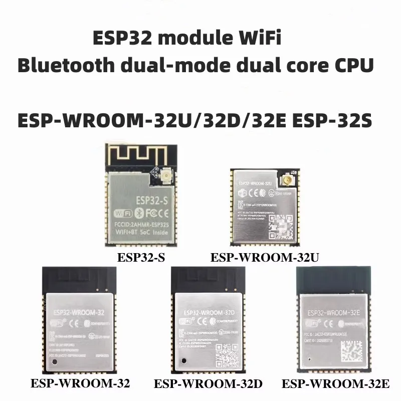 ESP32 Module Dual-Core CPU WiFi Bluetooth Dual-Mode ESP-WROOM-32U/32D/32E ESP-32S for IoT Projects
