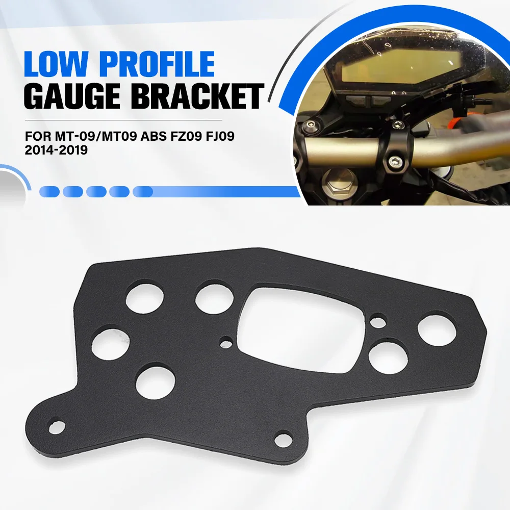 

For Yamaha MT-09/MT09 ABS FZ09 FJ09 2014 2015 2016 2017 2018 2019 Motorcycle Low Profile Gauge Bracket Gauge Relocation Bracket