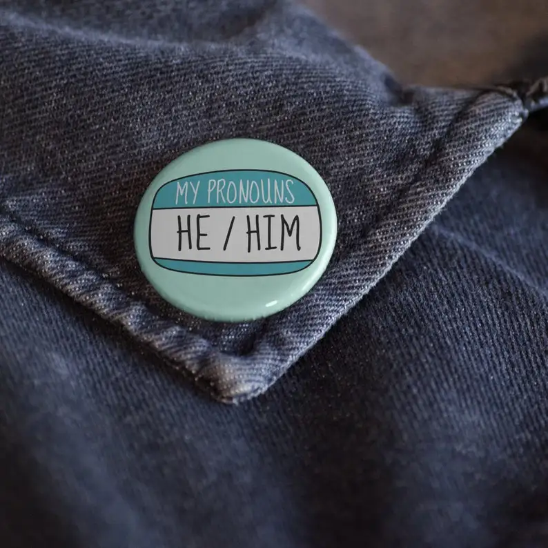 My Pronouns He Him  They Badge Pin MULTIPLE CHOICES |  pronouns are he him  badge Gender  