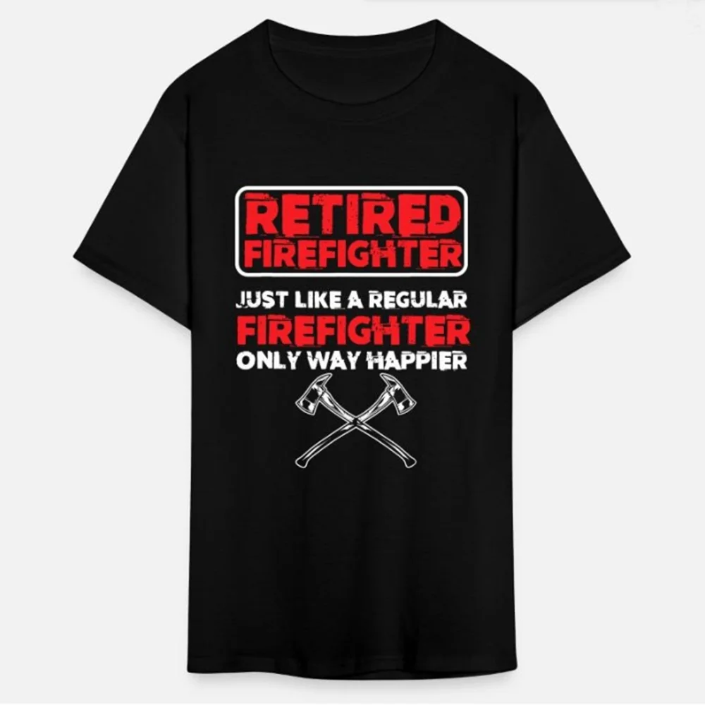Retired Firefighter Fire Department Fireman T-Shirt 100% Cotton O-Neck Short Sleeve Summer Casual Mens T-shirt Size S-3XL