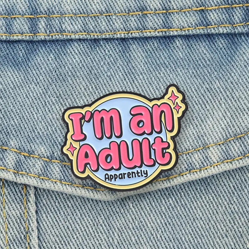 I'm an Adult Apparently Badge Fun Pastel Color Slogan Enamel Pins Cartoon Humorous Meme Brooch Punk Accessories Decor Gift
