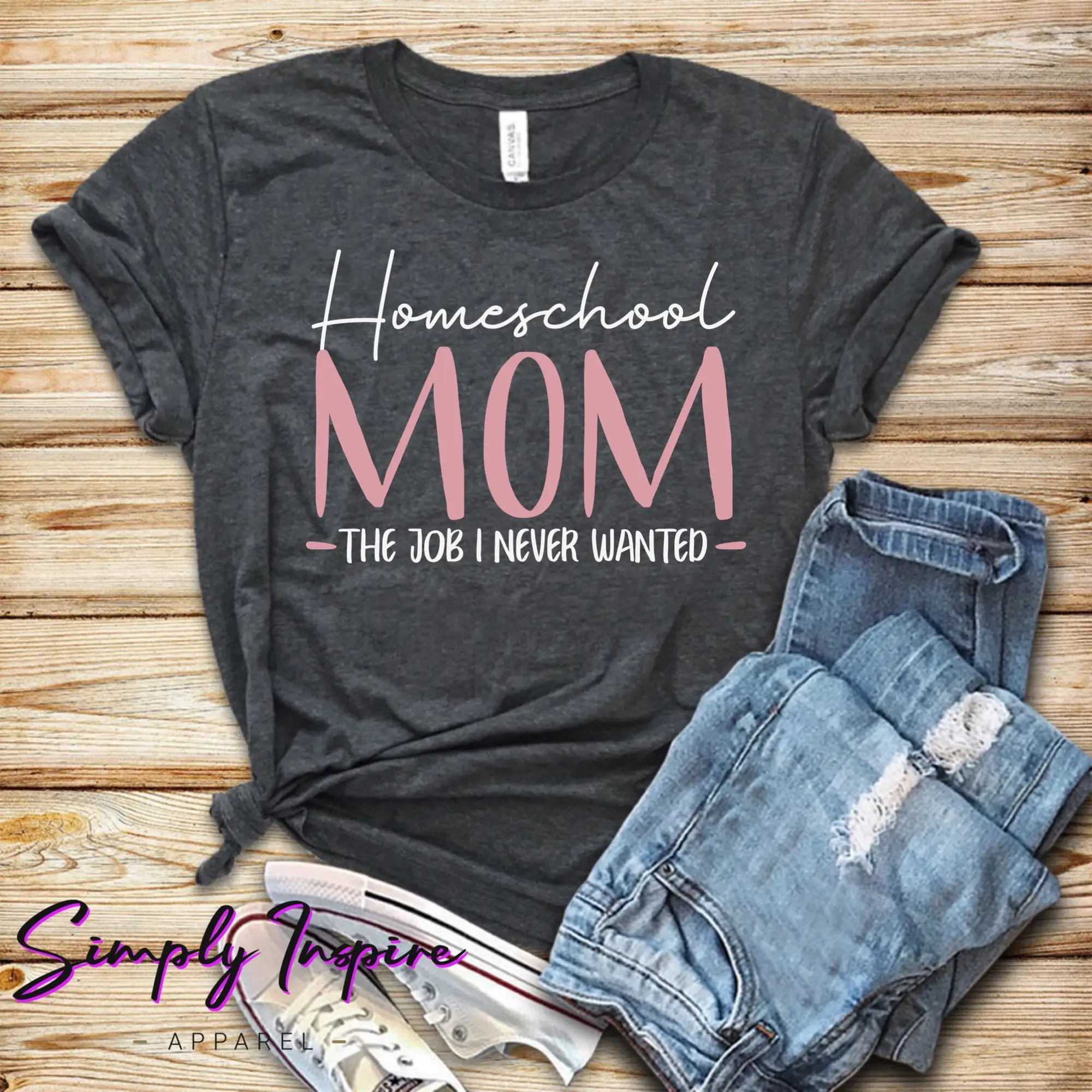 Homeschool Mom The Job I Never Wanted T Shirt Funny Homeschooling S For Moms Mothers Day Gift