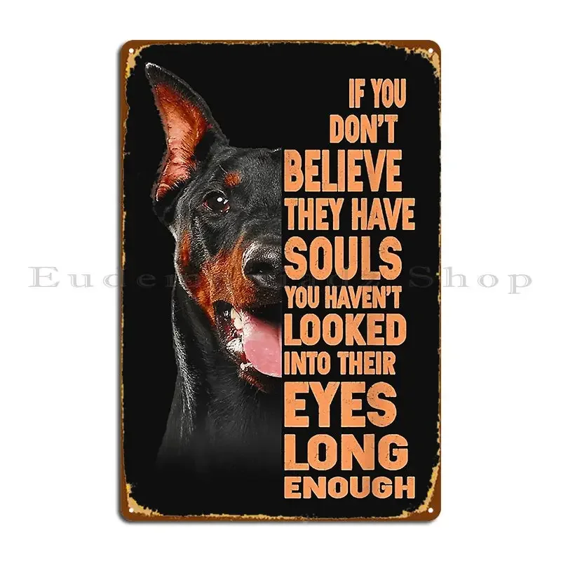 Si no crees que tienen almas, regalo para amantes de los Doberman, cartel metálico vintage, mural para pub, decoración de pared para club, cartel de hojalata impreso, póster