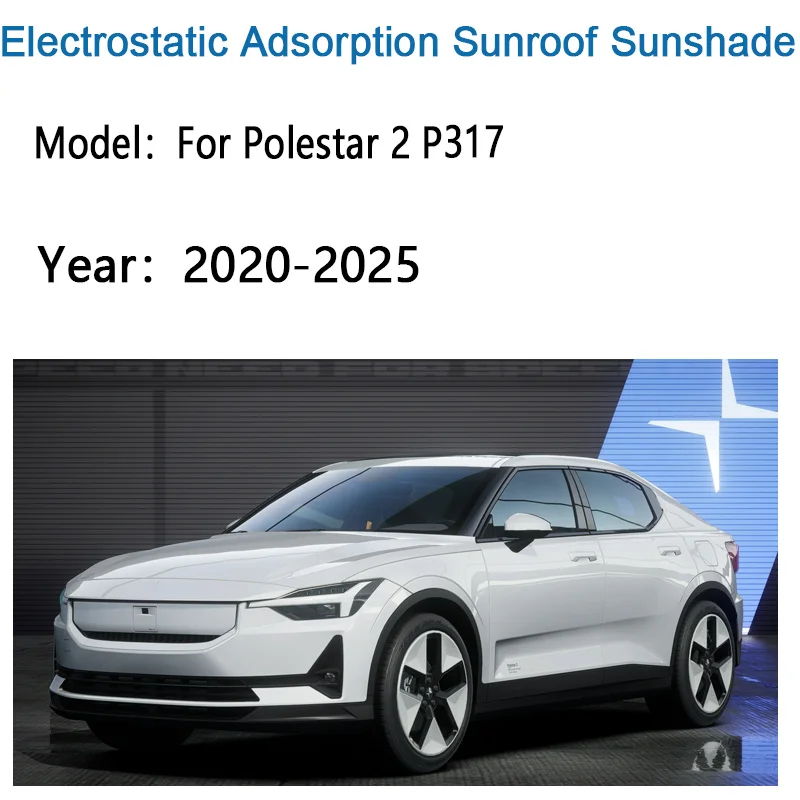 For Polestar 2 P317 2020-2025 2021 2022 2023 Electrostatic Adsorption Skylight Heat Insulation Sunroof Sunshade Auto Accessories