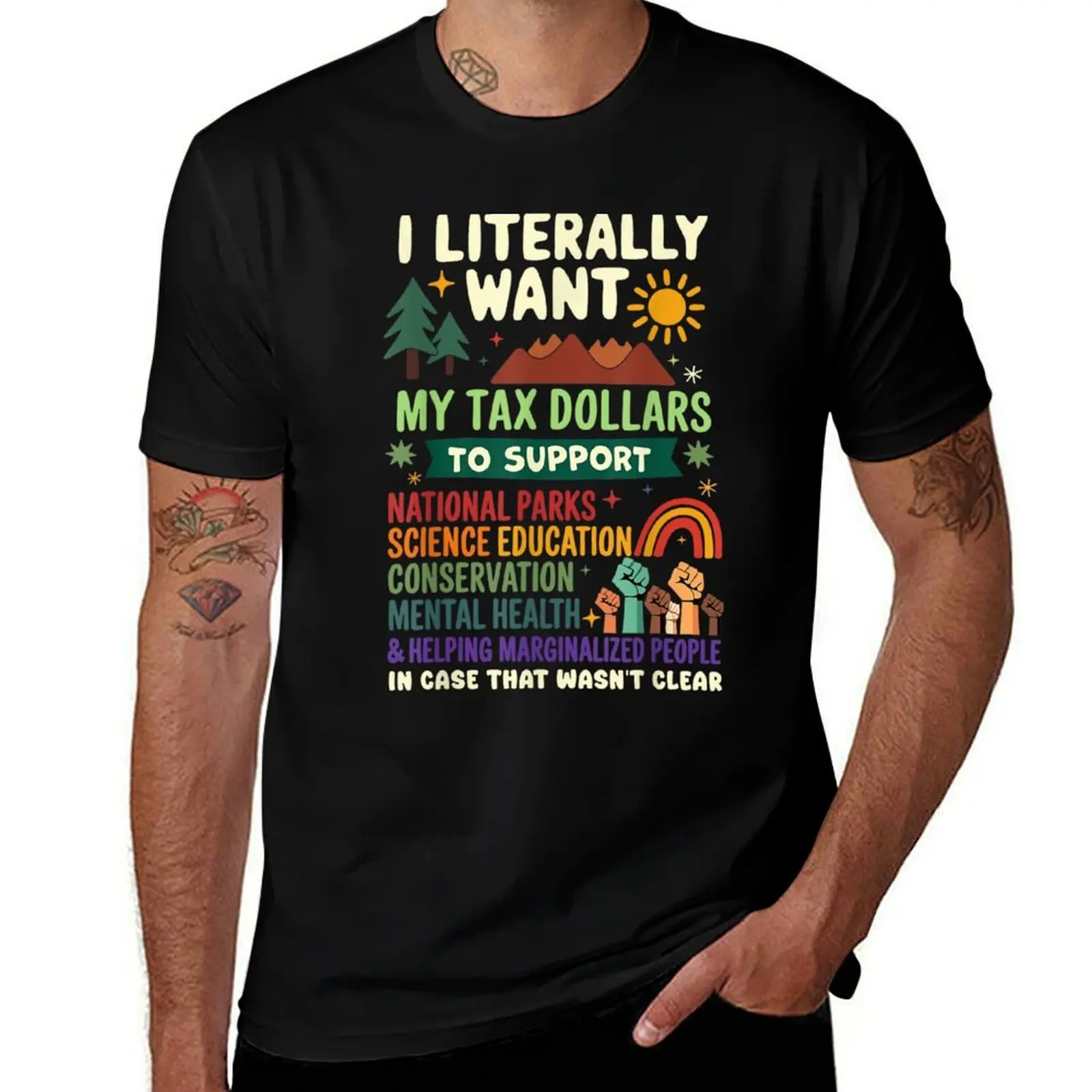 I Literally Want My Tax Dollars To Support National Parks T-Shirt Casual Basic Short Sleeve T-Shirt