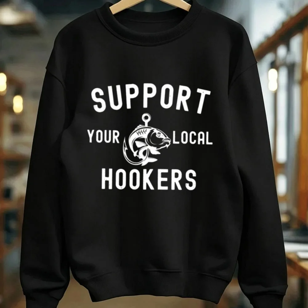 Vintage Fishing Graphic Crewneck Sweatshirt Support Your Local Hookers Fish Print Pullover Casual Outdoor Angling Hobby Tops