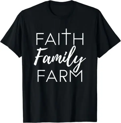 

Faith Family Farm Country Farmer's Wife Gift Idea Tee T-Shirt S-5XL