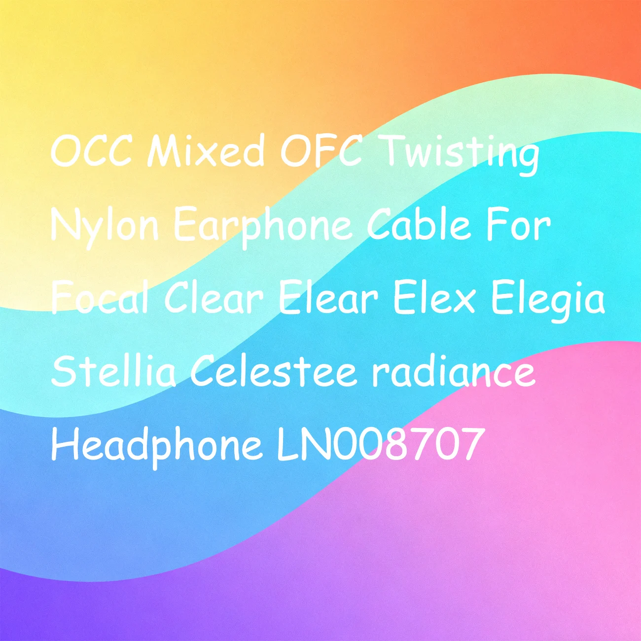 OCC مختلط OFC التواء النايلون سماعة كابل ل البؤري واضح Elear Elex Elegia Stellia Celestee مشع سماعة LN008707