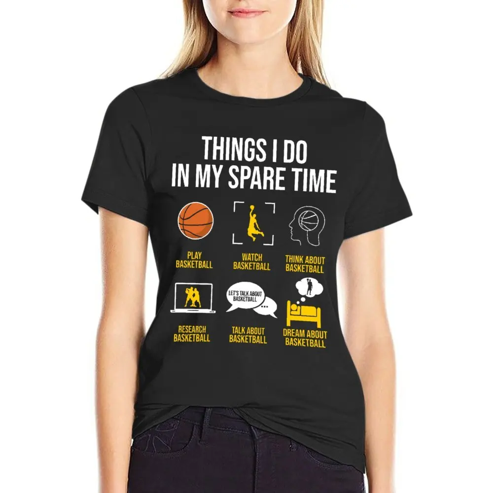 Basketball Things I Do In My Spare Time Top Tee Cute T-shirt Fresh  Sports  Joke Travel