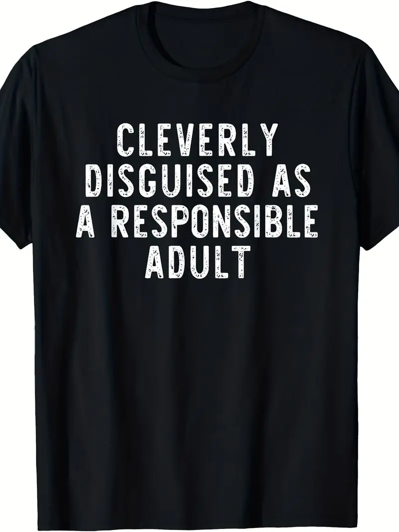 Funny Cleverly Disguised As A Responsible Adult T-Shirt For Men, Humor Graphic Tee, Short Sleeve Round Neck Top, Holiday Gift