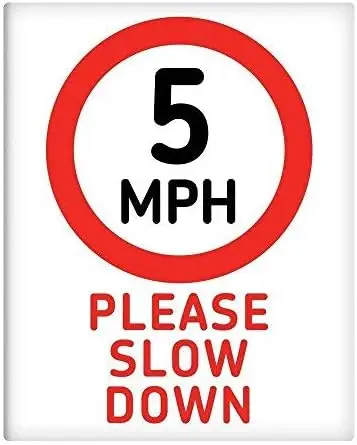 5 Mph Please Slow Down  Metal Sign for Indoor Or Outdoor Use Workplace Safety 105965