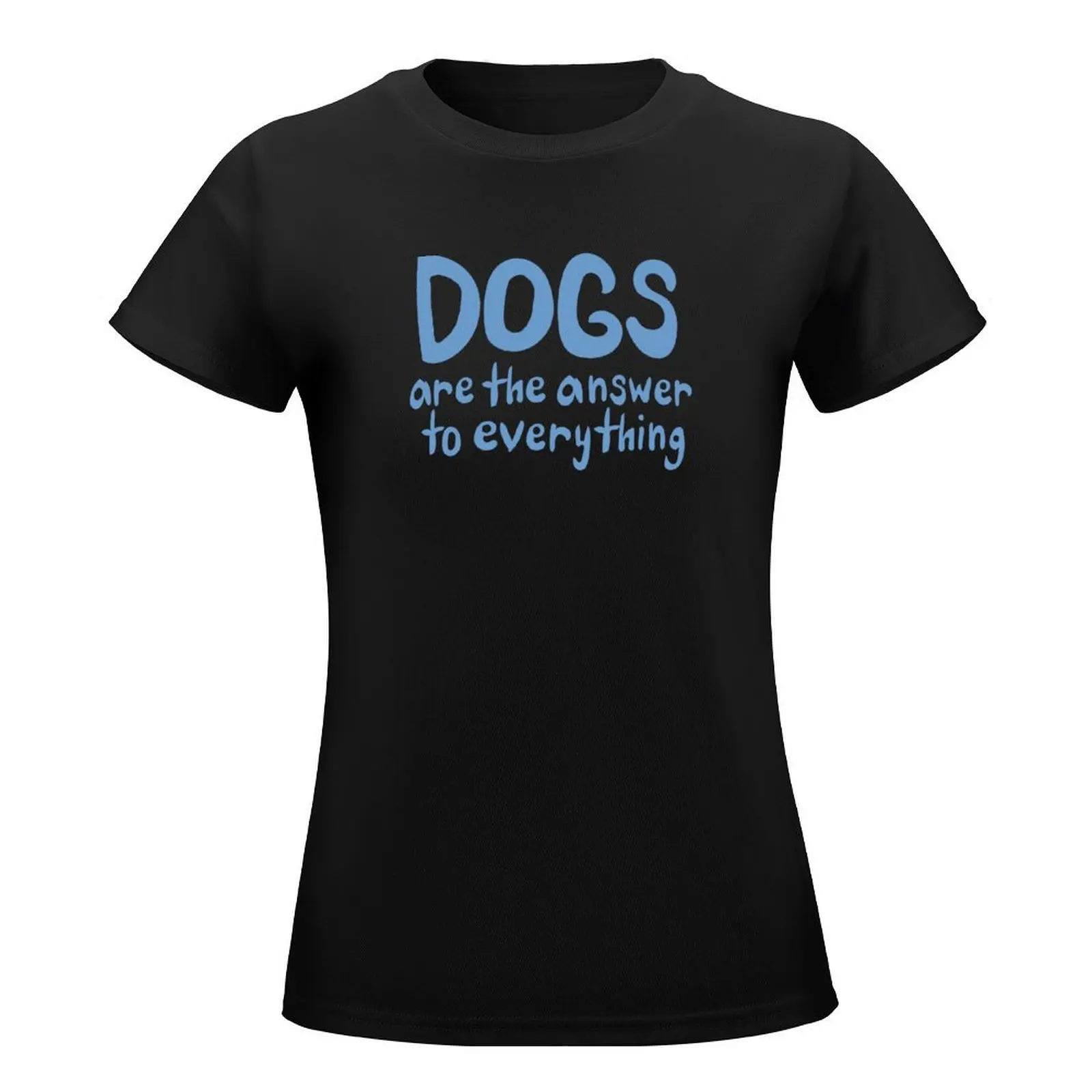 Dogs are the answer T-Shirt graphics aesthetic clothes Female clothing T-shirts for Women