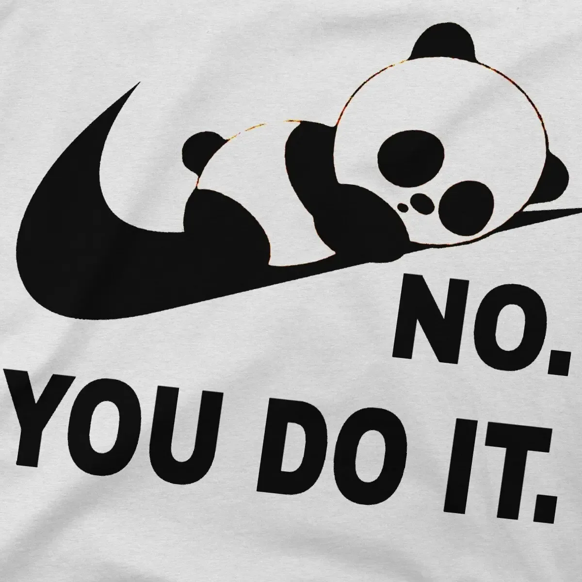 No You Do It Unique TShirt Panda Casual T Shirt Newest T-shirt For Men Women T Shirt Men Cotton Short Sleeve Oversized Clothing