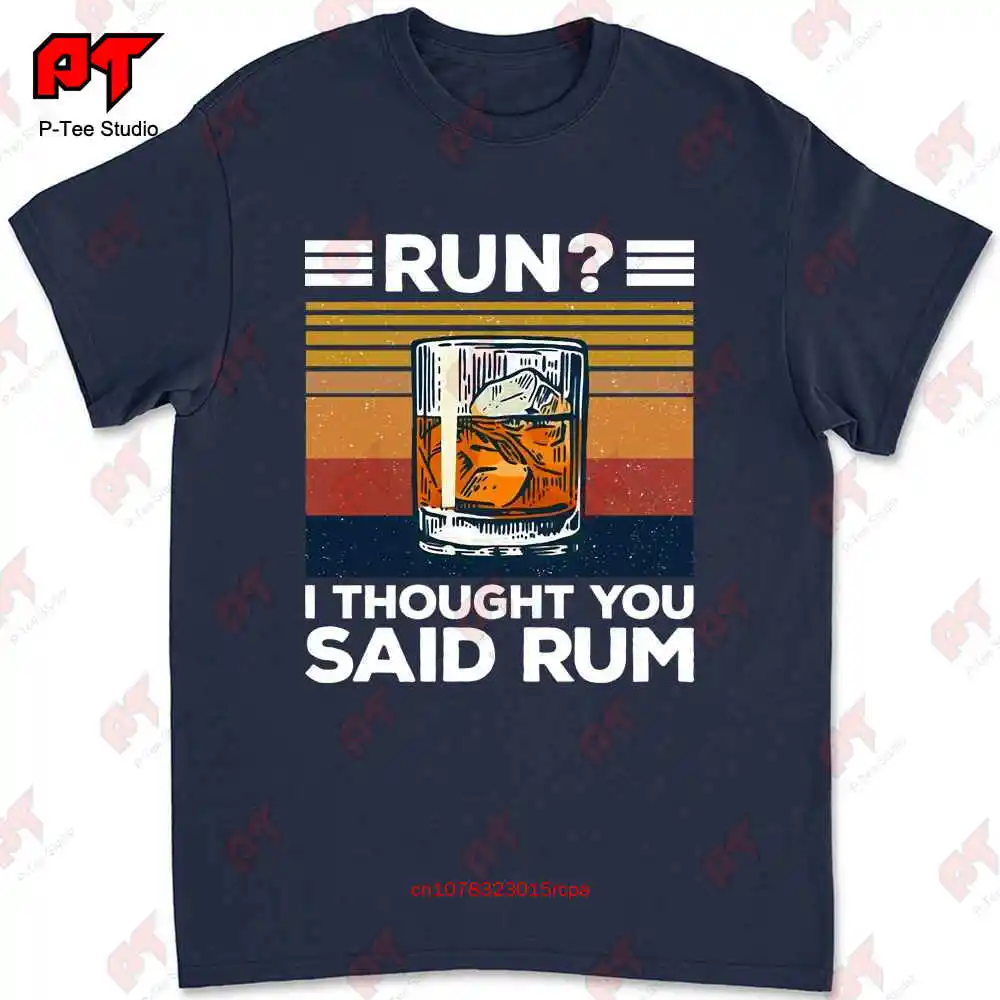 Run I Thought You Said Rum Cocktail Lover T-shirt LZBP