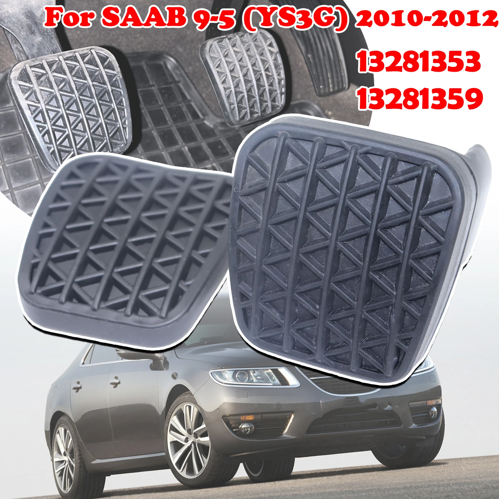 

Brake Clutch Foot Pedal Pad Non-slip Covers Rubber For SAAB 9-5 (YS3G) 13281353 13281359 Interior Parts 2010 2011 2012