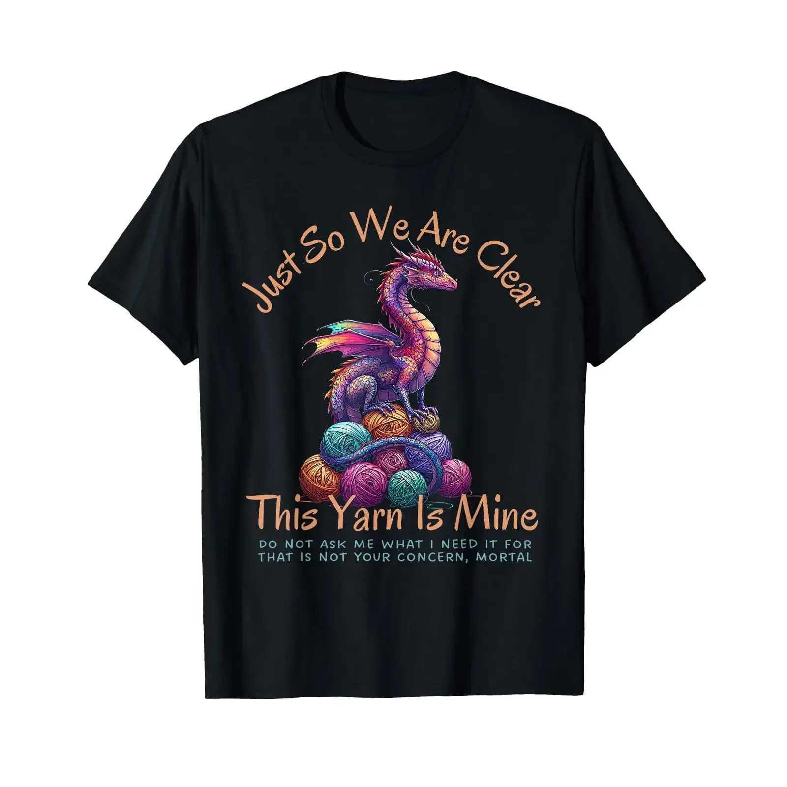 Dragon Colorful Yarn Eggs Just So We are Clear is Mine T Shirt vintage Washed homme Stretched Breathable Casual graphic